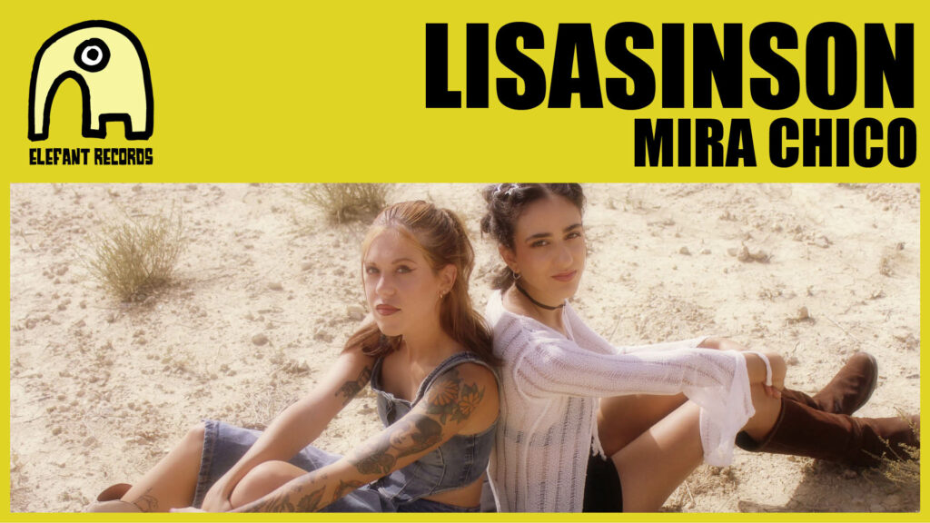 Lisasinson - Mira chico [Video-Clip]