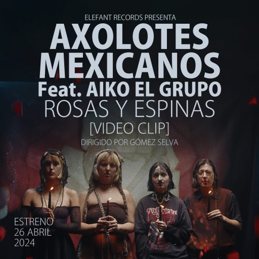 Imagen: AXOLOTES FLYER VIDEO ROSAS Y ESPINAS