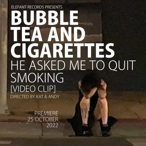 Imagen: BUBBLE TEA AND CIGARETTES FLYER "He Asked Me VIDEO