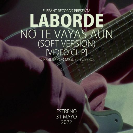Imagen: LABORDE FLYER NO TE VAYAS VIDEO