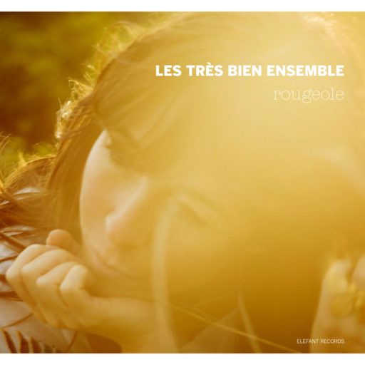 Imagen: Les Tr?s Bien Ensemble [Portada "Rougeole"]